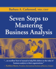 Seven Steps to Mastering Business Analysis, Paperback / softback Book Seven Steps to Mastering Business Analysis, Paperback / softback Book