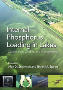 Internal Phosphorus Loading in Lakes : Causes, Case Studies, and Management