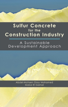 Sulfur Concrete for the Construction Industry : A Sustainable Development Approach