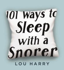 101 Ways to Sleep with a Snorer, Paperback Book 101 Ways to Sleep with a Snorer, Paperback Book