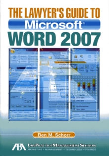 The Lawyer's Guide to Microsoft Word 2007, Paperback / softback Book The Lawyer's Guide to Microsoft Word 2007, Paperback / softback Book