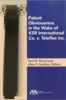 Patent Obviousness in the Wake of Ksr International Co. v. Teleflex Inc., Paperback Book Patent Obviousness in the Wake of Ksr International Co. v. Teleflex Inc., Paperback Book