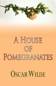 A House of Pomegranates, Paperback / softback Book A House of Pomegranates, Paperback / softback Book