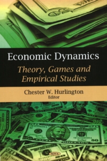 Economic Dynamics : Theory, Games & Empirical Studies, Hardback Book Economic Dynamics : Theory, Games & Empirical Studies, Hardback Book