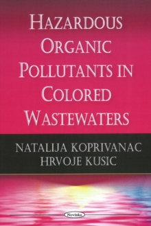 Hazardous Organic Pollutants in Colored Wastewaters, Paperback Book Hazardous Organic Pollutants in Colored Wastewaters, Paperback Book