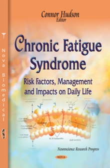 Chronic Fatigue Syndrome : Risk Factors, Management and Impacts on Daily Life