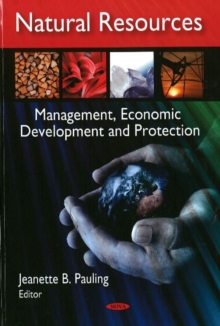 Natural Resources; Management, Economic Development and Protection, Hardback Book Natural Resources; Management, Economic Development and Protection, Hardback Book