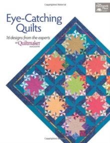 Eye-catching Quilts : 16 Designs from the Experts at Quiltmaker Magazine, Paperback / softback Book Eye-catching Quilts : 16 Designs from the Experts at Quiltmaker Magazine, Paperback / softback Book