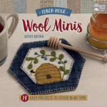 Lunch-Hour Wool Minis : 14 Easy Projects to Stitch in No Time, Paperback Book Lunch-Hour Wool Minis : 14 Easy Projects to Stitch in No Time, Paperback Book
