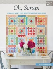 Oh, Scrap! : Fabulous Quilts That Make the Most of Your Stash, Paperback Book Oh, Scrap! : Fabulous Quilts That Make the Most of Your Stash, Paperback Book