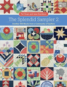 The Splendid Sampler 2 : Another 100 Blocks from a Community of Quilters, Paperback / softback Book The Splendid Sampler 2 : Another 100 Blocks from a Community of Quilters, Paperback / softback Book