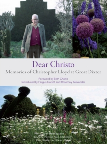 Dear Christo : Memories of Christopher Lloyd at Great Dixter, Hardback Book Dear Christo : Memories of Christopher Lloyd at Great Dixter, Hardback Book