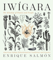 Iwigara : American Indian Ethnobotanical Traditions and Science