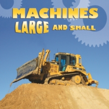 Machines Large and Small