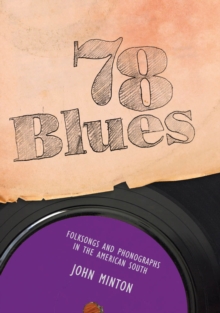 78 Blues : Folksongs and Phonographs in the American South