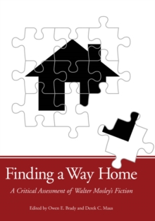 Finding a Way Home : A Critical Assessment of Walter Mosley's Fiction