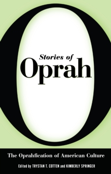 Stories of Oprah : The Oprahfication of American Culture