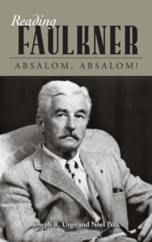 Reading Faulkner : Absalom, Absalom!