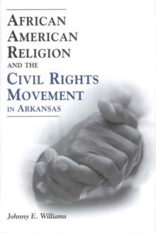 African American Religion and the Civil Rights Movement in Arkansas