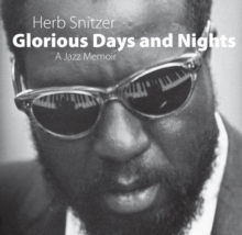 Glorious Days and Nights : A Jazz Memoir