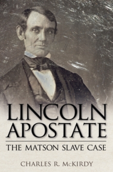 Lincoln Apostate : The Matson Slave Case