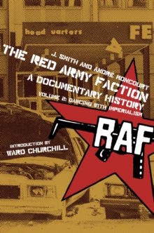 The Red Army Faction Volume 1: Projectiles for the People : A Documentary History