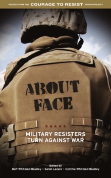 About Face : Military Resisters Turn Against War, Paperback Book About Face : Military Resisters Turn Against War, Paperback Book