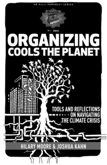 Organizing Cools The Planet : Tools and Reflections to Navigate the Climate Crisis, Paperback Book Organizing Cools The Planet : Tools and Reflections to Navigate the Climate Crisis, Paperback Book
