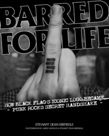 Barred for Life : How Black Flag's Iconic Logo became Punk Rock's Secret Handshake