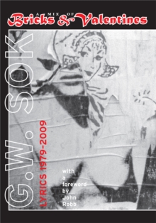 A Mix Of Bricks & Valentines : Lyrics 1979-2009, Paperback Book A Mix Of Bricks & Valentines : Lyrics 1979-2009, Paperback Book