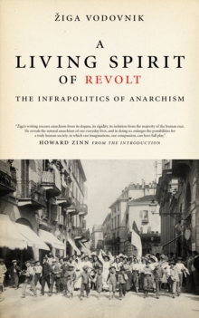 A Living Spirit of Revolt : The Infrapolitics of Anarchism