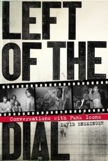 Left of the Dial : Conversations with Punk Icons