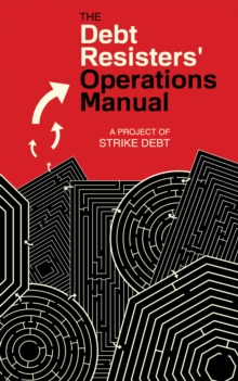 The Debt Resisters' Operations Manual