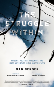 The Struggle Within : Prisons, Political Prisoners, and Mass Movements in the United States