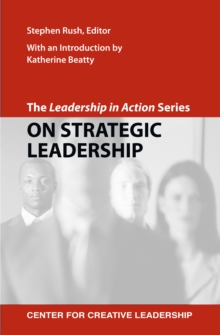 The Leadership in Action Series: On Strategic Leadership