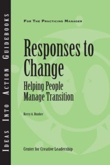 Responses to Change: Helping People Manage Transition