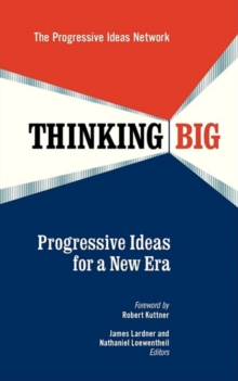 Thinking Big : Progressive Ideas for a New Era