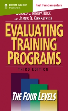 Evaluating Training Programs : The Four Levels