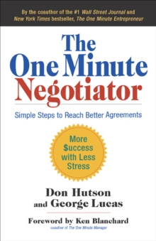 The One Minute Negotiator : Simple Steps to Reach Better Agreements