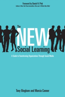 The New Social Learning : A Guide to Transforming Organizations Through Social Media