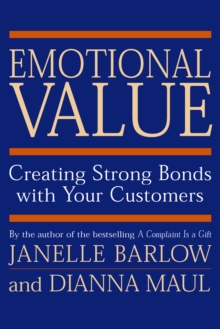 Emotional Value : Creating Strong Bonds with Your Customers