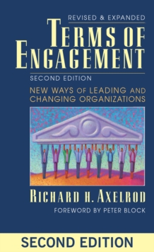 Terms of Engagement : New Ways of Leading and Changing Organizations