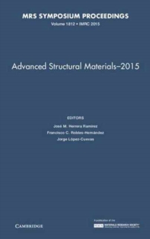 MRS Proceedings Advanced Structural Materials - 2015 : Volume 1812, Hardback Book MRS Proceedings Advanced Structural Materials - 2015 : Volume 1812, Hardback Book