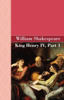 King Henry IV, Part 1, Hardback Book King Henry IV, Part 1, Hardback Book