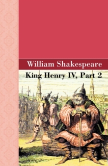 King Henry IV, Part 2, Hardback Book King Henry IV, Part 2, Hardback Book