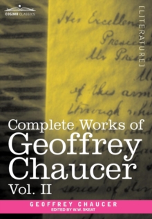 Complete Works of Geoffrey Chaucer, Vol. II : Boethius and Troilus (in Seven Volumes)