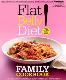 Flat Belly Diet! Family Cookbook