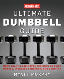 Men's Health Ultimate Dumbbell Guide