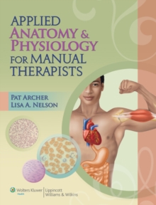 Applied Anatomy & Physiology for Manual Therapists, Paperback / softback Book Applied Anatomy & Physiology for Manual Therapists, Paperback / softback Book