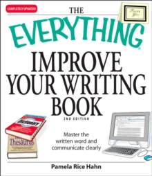 The Everything Improve Your Writing Book : Master the written word and communicate clearly